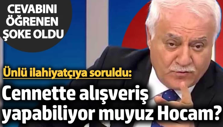 Hatipoğlu’na soruldu ”Cennette alışveriş yapabiliyor muyuz Hocam? Cevap, çarşılar var. Nur yüzler var. anında yüzünüzde değişir”