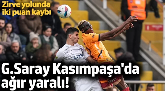 Arslan zirve yarışında yara aldı Kasımpaşa – Galatasaray 3 – 3
