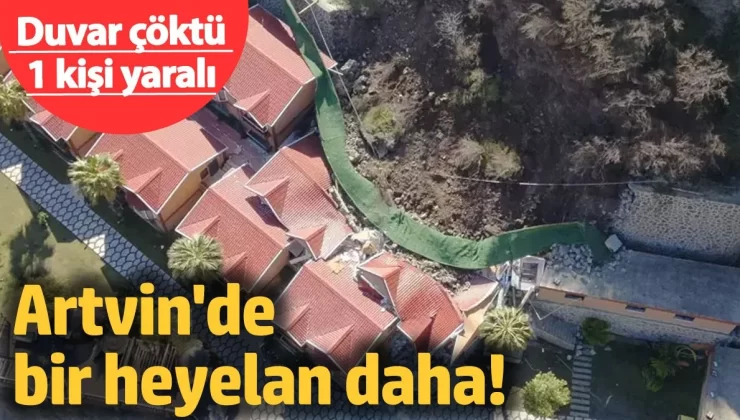 Artvin’de bir heyelan daha! Duvar çöktü: 1 kişi yaralı