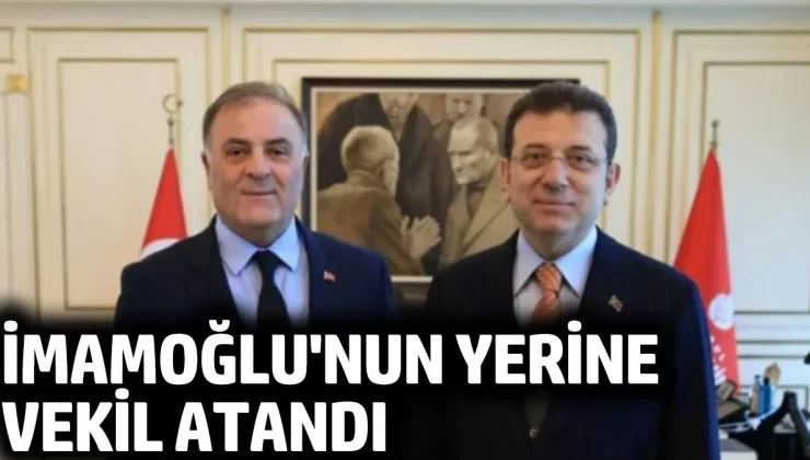 İmamoğlu’nun yerine CHP’li Milletvekili atandı
