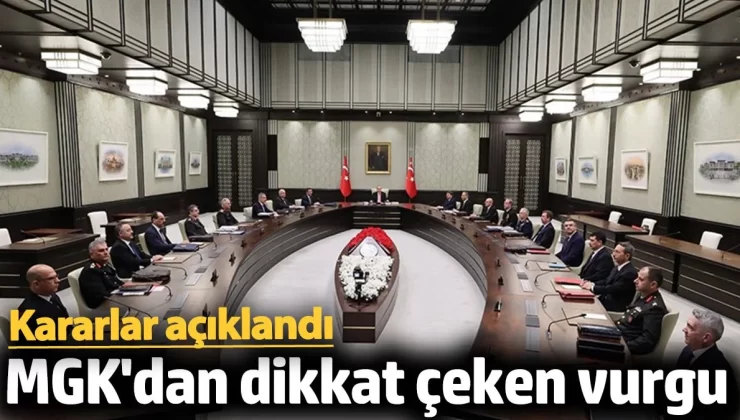 Milli Güvenlik Kurulu (MGK) kararları açıklandı! Dikkat çeken vurgu