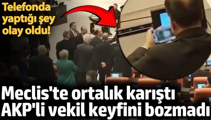Meclis’te ortalık karıştı AKP’li vekil keyfini bozmadı! Telefonda oyun oynamayı sürdürdü