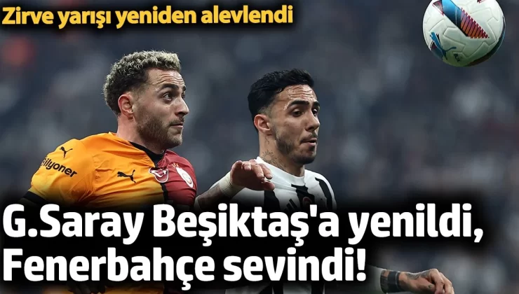 Beşiktaş, Galatasaray’ı yendi, Fenerbahçe sevindi. Zirve yeniden alev aldı. Beşiktaş 2 – Galatasaray 1