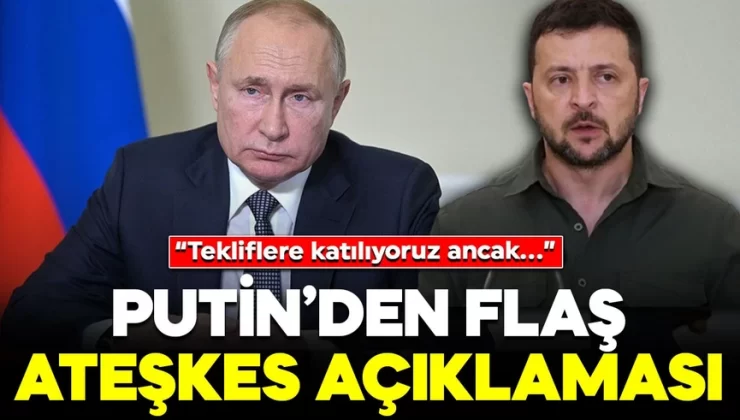 Putin’den flaş ateşkes açıklaması: “Tekliflere katılıyoruz ancak…”