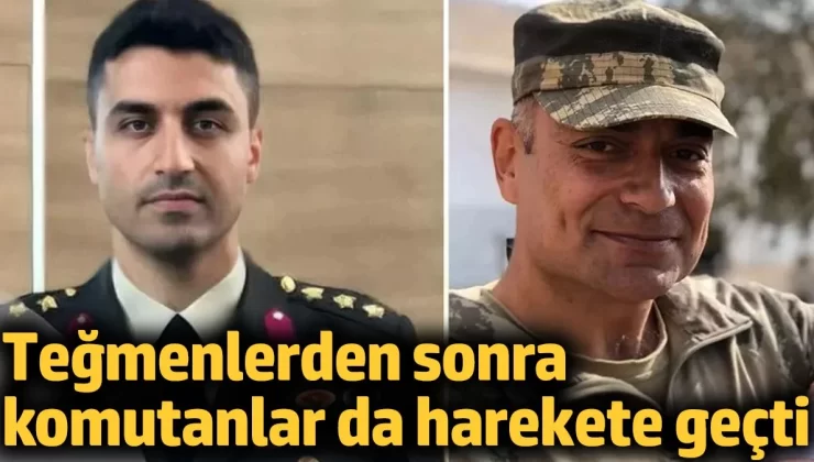 Teğmenlerden sonra komutanlar da harekete geçti