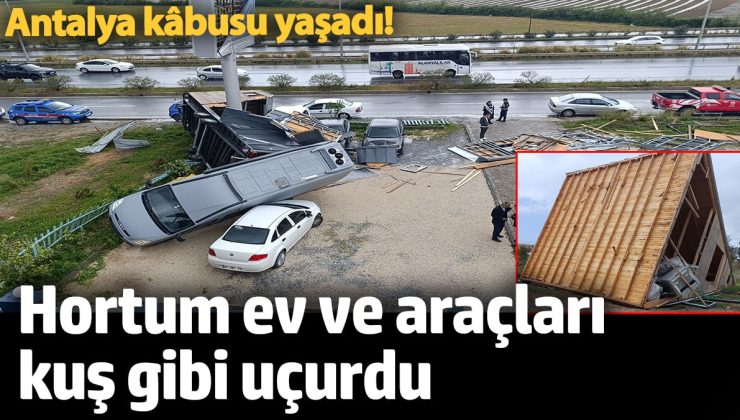 Antalya’da hortum dehşeti! Manavgat savaş alanına döndü: 2 tonluk bungalovu 30 metre sürüklendi