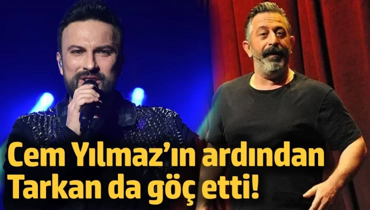 Cem Yılmaz’ın ardından Tarkan da göç etti!