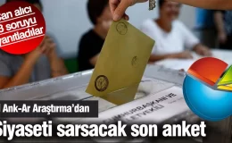 Ank-Ar Araştırma’dan siyaseti sarsacak son anket. Can alıcı 3 soruyu yanıtladılar