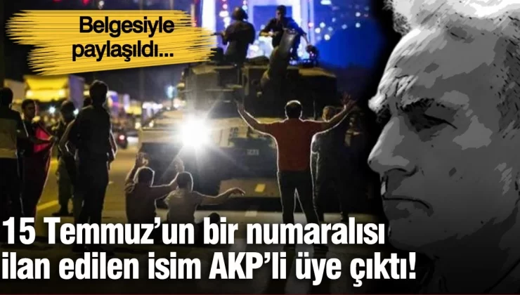 15 Temmuz’un bir numaralısı ilan edilen isim AKP’li çıktı! Belgesiyle paylaşıldı…