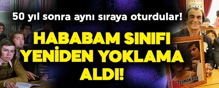 Hababam Sınıfı’nın efsaneleri 50’nci yılda bir araya geldi! Seneler sonra aynı sıralara oturdular.