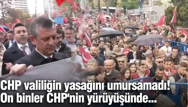 CHP Ankara Valiliğinin yasağını umursamadı ve Anıtkabir’e yürüdü
