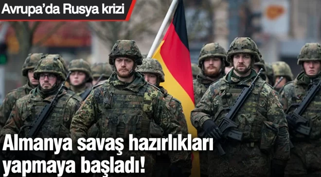 Almanya savaş hazırlıkları yapmaya başladı! Avrupa’da Rusya krizi