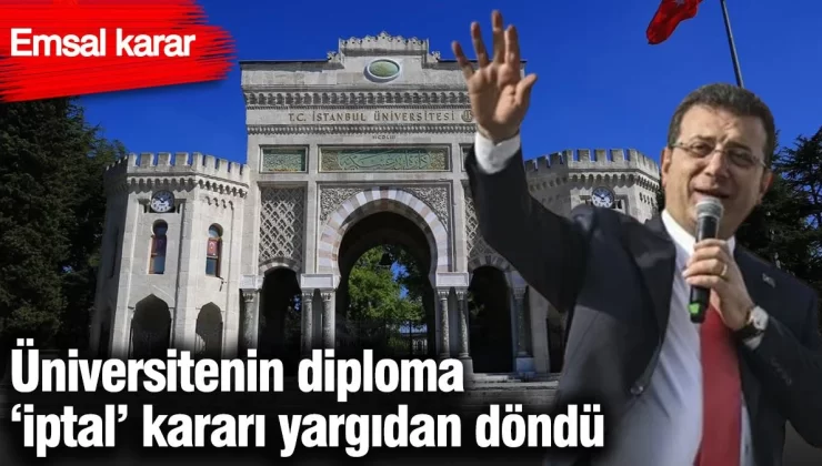 Üniversitenin diploma ‘iptal’ kararı yargıdan döndü. Emsal karar