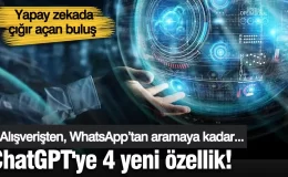 Yapay zekada çığır açan buluş! ChatGPT’ye 4 yeni özellik eklendi: Alışverişten, WhatsApp’tan aramaya kadar…
