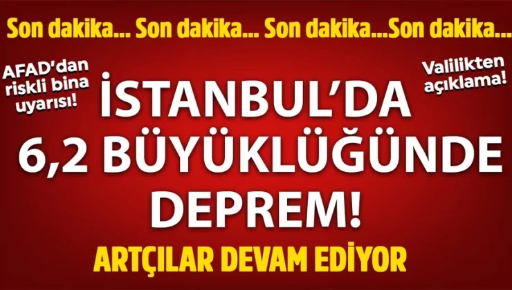 İstanbul 6.2 şiddetindeki depremden sonra 1 saat içerisinde 8 deprem daha meydana geldi