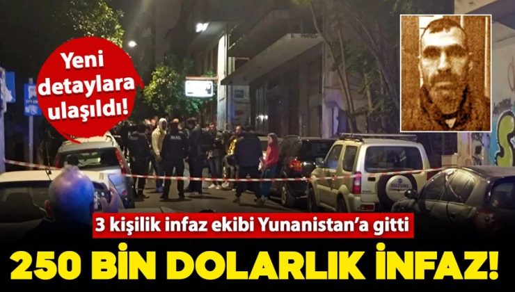 250 bin dolarlık infaz! 3 kişilik ekip Yunanistan’a gitti: Öldürüp Türkiye’ye döndü