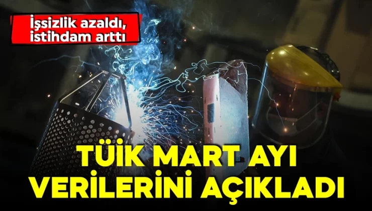 TÜİK Mart ayı verilerini açıkladı! 