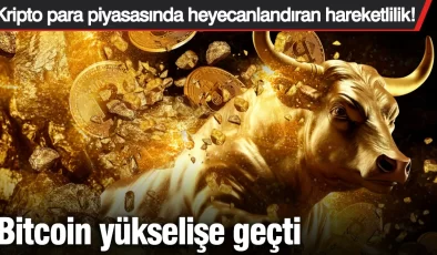 Bitcoin yükselişe geçti