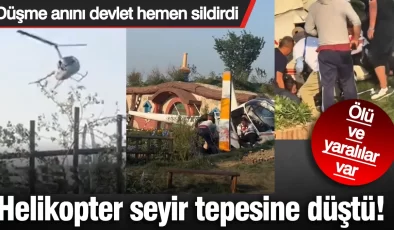 Helikopter seyir tepesine düştü! Ölü ve yaralılar var: Düşme anını hemen sildirdi