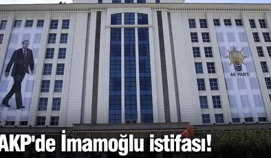 AKP’de İmamoğlu istifası!