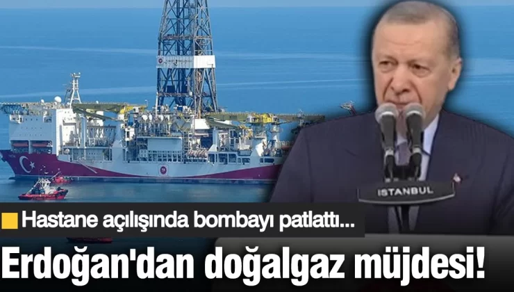 Erdoğan’dan doğalgaz müjdesi! Hastane açılışında bombayı patlattı…