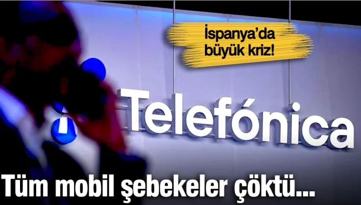 İspanya’da büyük kriz! Tüm mobil şebekeler çöktü