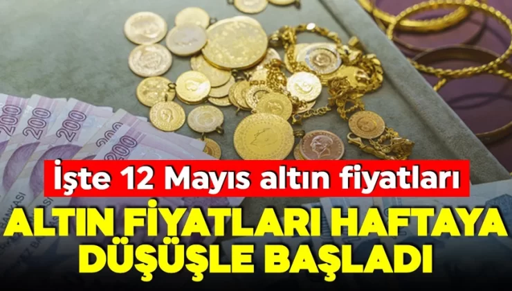 Altın yeni haftaya düşüşle başladı! İşte 12 Mayıs güncel altın fiyatları! Gram altın, çeyrek altın, cumhuriyet altını ne kadar oldu?