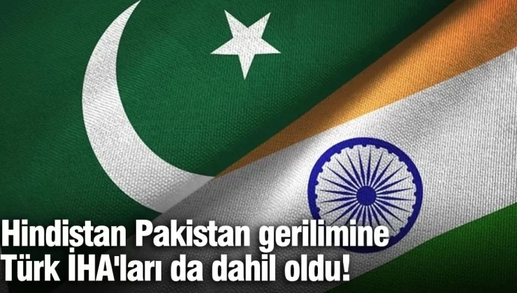 Hindistan Pakistan gerilimine Türk İHA’ları da dahil oldu!