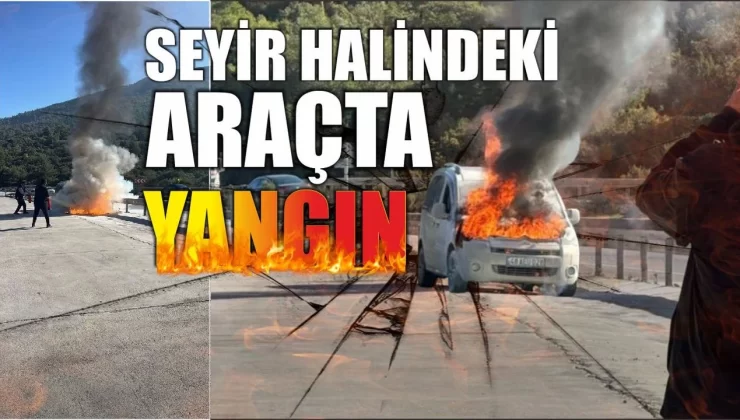 Seyir halindeki araçta yakıt kaçağından dolayı yangın çıktı