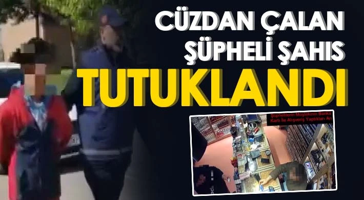 Restoran içerisinde düşürülen cüzdanı çalan şahıs tutuklandı