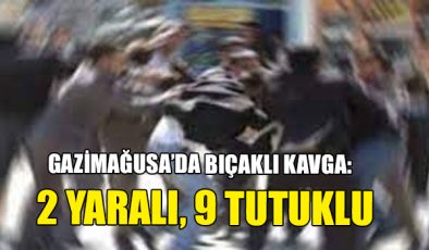 Gazimağusa’da gruplar arasında çıkan kavgada 2 kişi bıçak ile yaralandı
