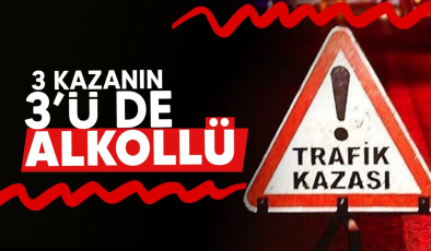 3 ayrı bölgede 3 alkollü sürcünün yaptığı kazada 1 yaralı