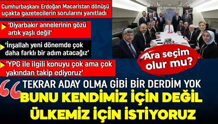 Cumhurbaşkanı Erdoğan Macaristan dönüşü uçakta gazetecilerin sorularını yanıtladı: Tekrar aday olma gibi bir derdim yok, yeni anayasayı kendimiz için değil, ülkemiz için istiyoruz