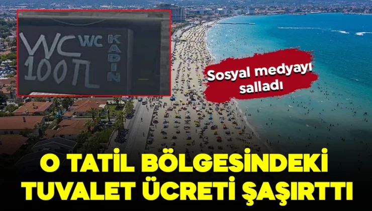 Sosyal medyayı salladı! Tatil böldesi Çeşme’de 100 TL’lik tuvalet ücreti Yok artık dedirtti: “Gidilmez bu sene”