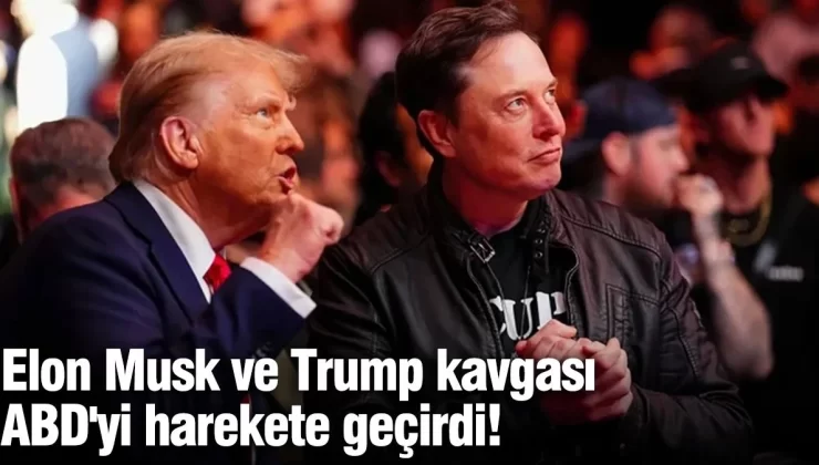 Elon Musk ve Trump kavgası ABD’yi harekete geçirdi!