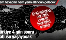 Türkiye 4 gün sonra kabusu yaşayacak. Ünlü astrolog net tarih vererek felaketleri sıraladı