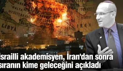 İsrailli akademisyenden şok açıklama: “Bugün İran, yarın Cezayir”
