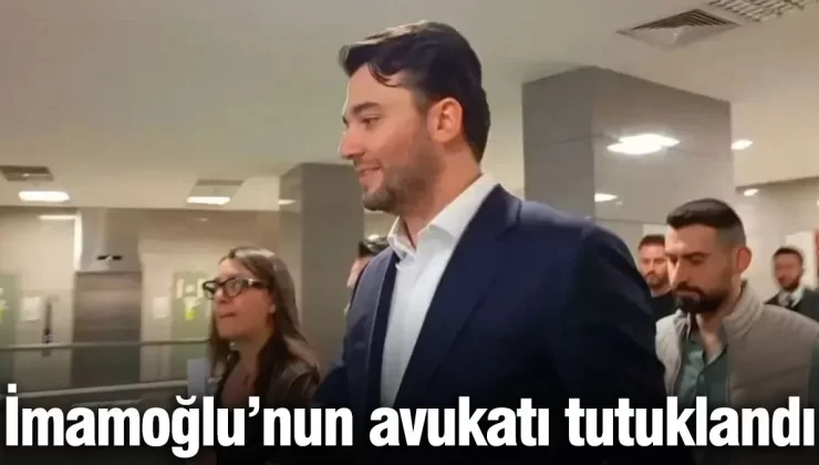 İmamoğlu’nun avukatı tutuklandı!