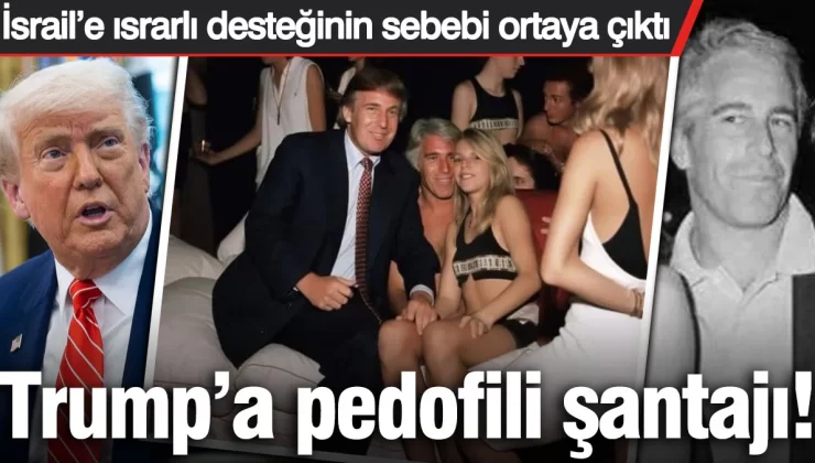 İsrail’e ısrarlı desteğinin sebebi ortaya çıktı! Trump’a pedofili şantajı