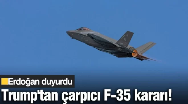 Erdoğan’dan duyurdu: Trump’tan çarpıcı F-35 kararı!