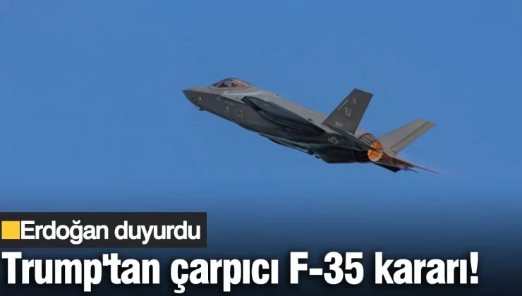 Erdoğan’dan duyurdu: Trump’tan çarpıcı F-35 kararı!