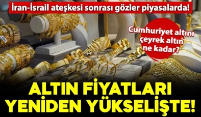Altın fiyatları yeniden yükselişe geçti: Çeyrek bugün kaç lira? Gram altın fiyatları ne kadar? İşte güncel fiyatlar