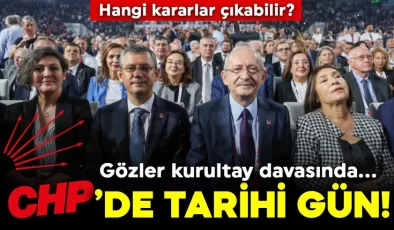 CHP için tarihi gün! Gözler kurultay davasında: Hangi kararlar çıkabilir?