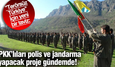 “Terörsüz Türkiye” İçin yeni bir taviz: PKK’lıları polis ve jandarma yapacak proje gündemde!