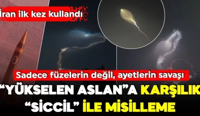 “Yükselen Aslan” a “Fil Suresi” ile misilleme geldi! İran Siccil’i ilk kez kullandı! Siccil’in sırrı ne?