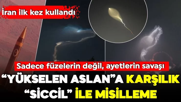 “Yükselen Aslan” a “Fil Suresi” ile misilleme geldi! İran Siccil’i ilk kez kullandı! Siccil’in sırrı ne?