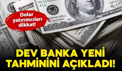 Dolar yatırımcıları dikkat! Dev banka yeni tahminini açıkladı