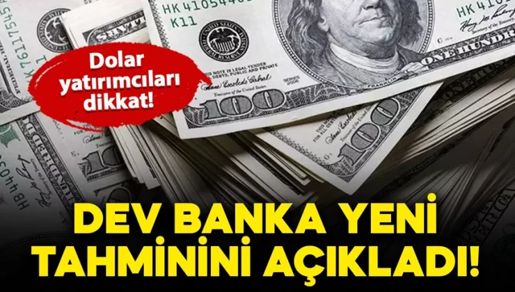 Dolar yatırımcıları dikkat! Dev banka yeni tahminini açıkladı