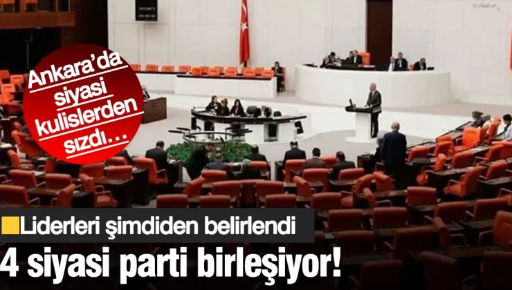 Ankara’da siyasi kulislerden sızdı… 4 siyasi parti birleşiyor! Liderleri şimdiden belirlendi