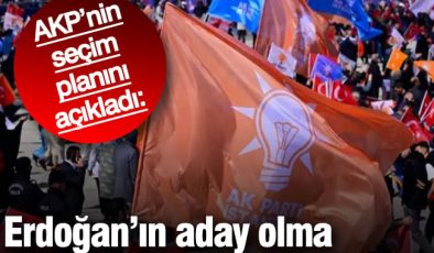 AKP’nin seçim planını açıkladı: 2028’de Erdoğan aday olamayacak